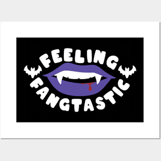 feeling fangtastic Posters and Art